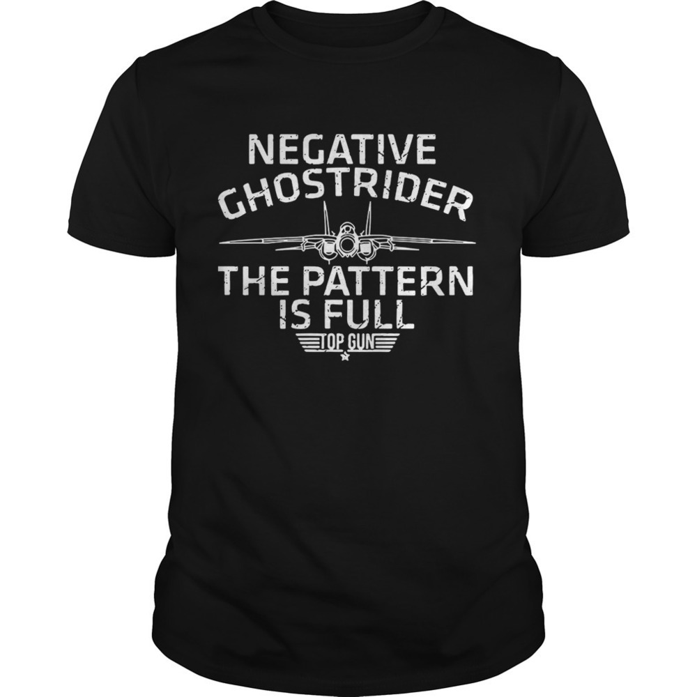 Negative Ghostrider The Pattern Is Fulltop Gun Shirt